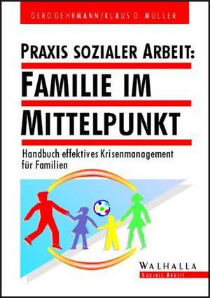 Praxis Sozialer Arbeit: Familie im Mittelpunkt inkl. E-Book de Gerd Gehrmann