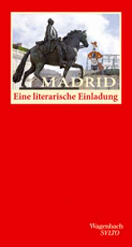 Madrid. Eine literarische Einladung de Marco Thomas Bosshard