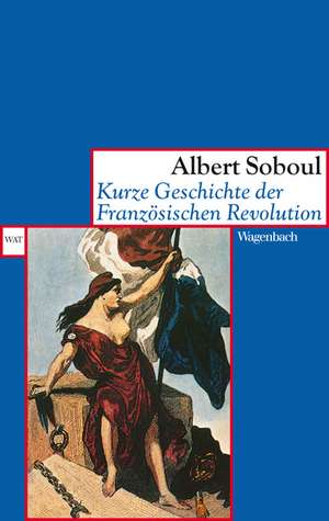 Kurze Geschichte der Französischen Revolution de Albert Soboul