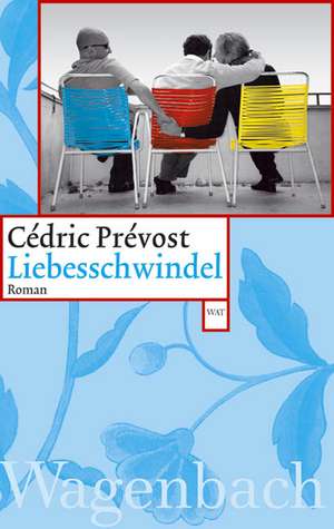 Liebesschwindel de Cédric Prévost