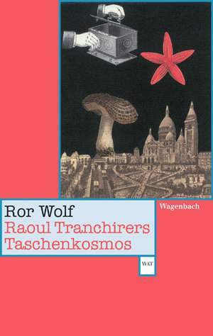 Raoul Tranchirers Taschenkosmos de Ror Wolf