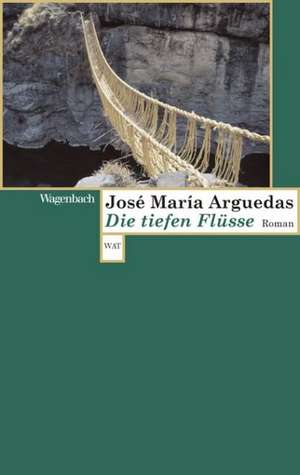 Die tiefen Flüsse de José Maria Arguedas