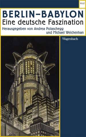 Berlin - Babylon de Michael Weichenhan