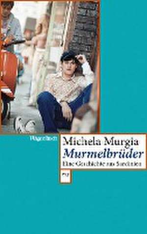 Murmelbrüder de Michela Murgia