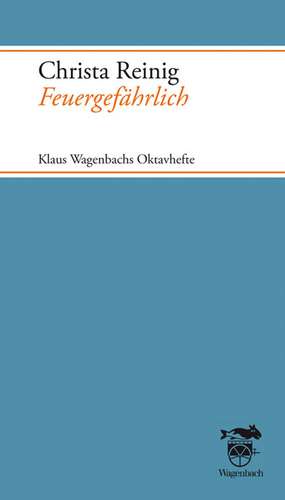 Feuergefährlich de Christa Reinig