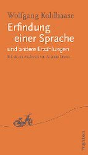 Erfindung einer Sprache und andere Erzählungen de Wolfgang Kohlhaase