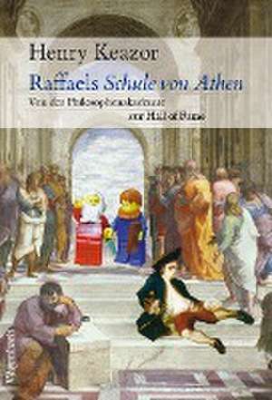 Raffaels Schule von Athen de Henry Keazor