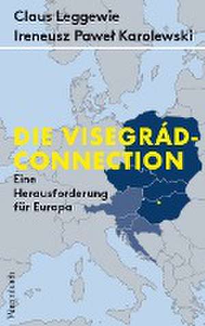 Die Visegrád-Connection de Claus Leggewie