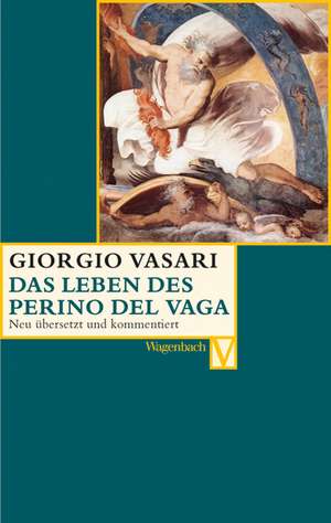 Das Leben des Perino del Vaga de Giorgio Vasari