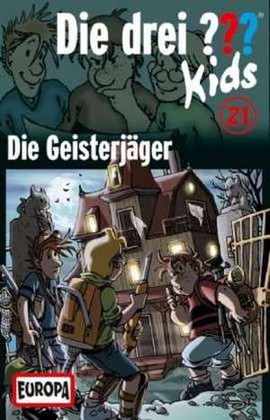 Die drei ??? Kids 21. Die Geisterjäger (drei Fragezeichen)