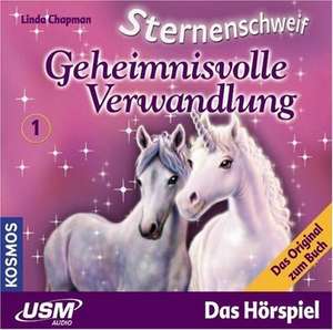 Sternenschweif 01. Geheimnisvolle Verwandlung de Linda Chapman