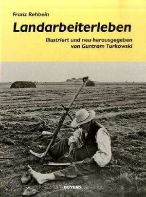 Landarbeiterleben de Franz Rehbein