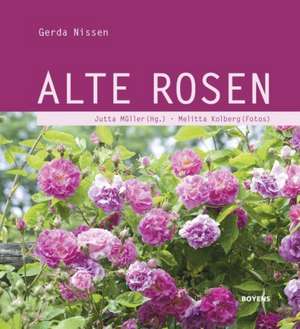 Alte Rosen de Gerda Nissen