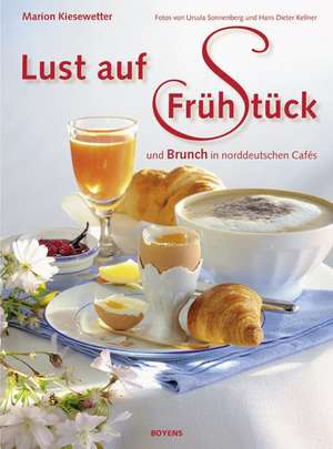 Lust auf Frühstück de Marion Kiesewetter