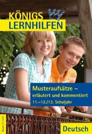 Musteraufsätze  erläutert und kommentiert. 11. bis 13. Klasse de Eckehart Weiß