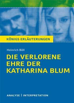 Die verlorene Ehre der Katharina BlumTextanalyse und Interpretation zu Heinrich Böll de Heinrich Böll