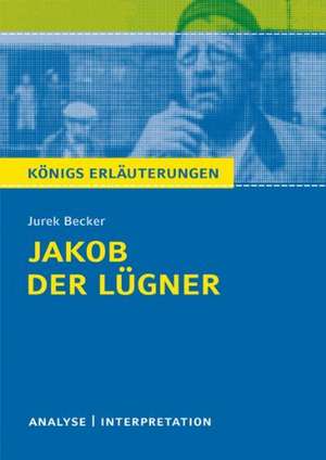 Jakob der Lügner von Jurek Becker. Textanalyse und Interpretation de Jurek Becker