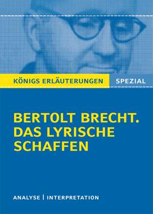 Erläuterungen zu Bertolt Brecht. Das lyrische Schaffen de Bertolt Brecht