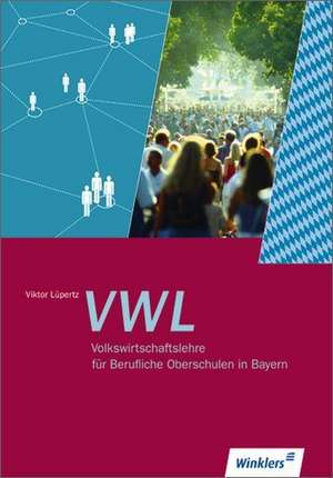 Volkswirtschaftslehre. Schülerband. Berufliche Oberschulen. Bayern