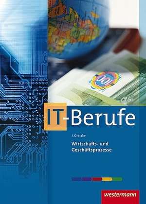 Wirtschafts- und Geschäftsprozesse für IT-Berufe. Schülerband de Jürgen Gratzke