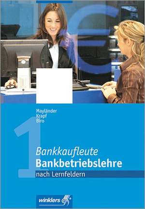 Bankkaufleute 1. Bankbetriebslehre. Schülerband. Nach Lernfeldern de Jürgen Biro