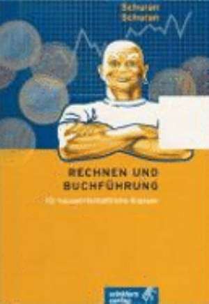 Rechnen und Buchführung für hauswirtschaftliche Klassen de Rolf Schuran