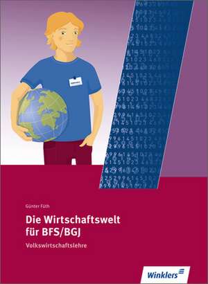 Die Wirtschaftswelt für BFS / BGJ de Günter Füth