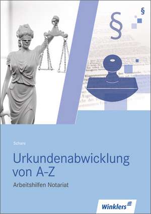 Urkundenabwicklung von A - Z de Claudia Schare