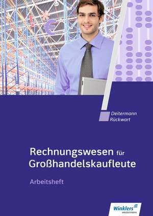 Rechnungswesen für Großhandelskaufleute: Arbeitsheft de Manfred Deitermann