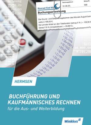 Buchführung und kaufmännisches Rechnen für die Aus- und Weiterbildung. Schülerband de Jürgen Hermsen