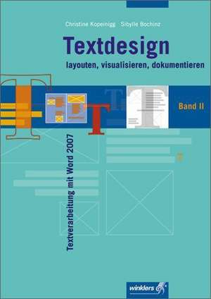 Textdesign layouten, visualisieren, dokumentieren de Christine Kopeinigg