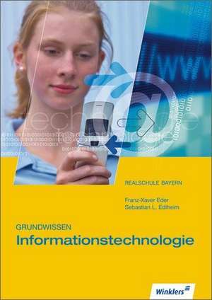 Grundwissen Informationstechnologie. Anfangsunterricht Module A1-A8: Schülerbuch. Bayern de Sebastian L. Edlheim