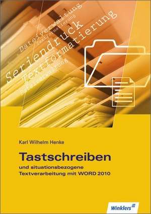 Tastschreiben und situationsbezogene Textverarbeitung mit WORD. Schuelerbuch