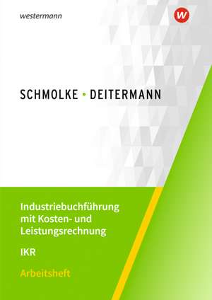 Industriebuchführung mit Kosten- und Leistungsrechnung - IKR. Arbeitsheft de Björn Flader