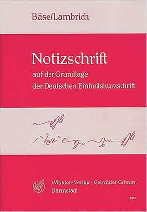 Notizschrift auf der Grundlage der Deutschen Einheitskurzschrift de Hans-Jürgen Bäse