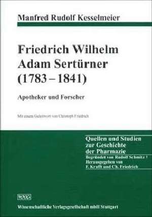 Friedrich Wilhelm Adam Sertürner (1783-1841) de Manfred Kesselmeier