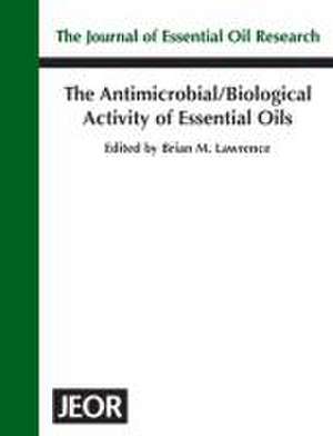 Antimicrobial / Biological Activity of Essential Oils de Brian M. Lawrence