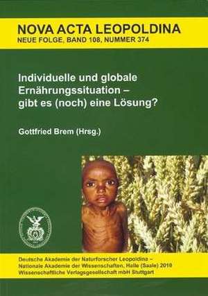 Individuelle und globale Ernährungssituation - gibt es (noch) eine Lösung? de Gottfried Brem