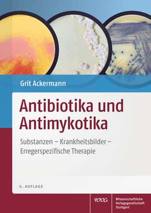 Antibiotika und Antimykotika de Grit Ackermann