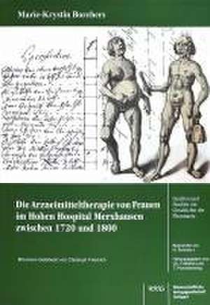 Die Arzneimitteltherapie von Frauen im Hohen Hospital Merxhausen zwischen 1720 und 1800 de Marie Borchers