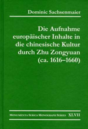 Die Aufnahme europäischer Inhalte in die chinesische Kultur durch Zhu Zongyuan (ca. 1616–1660) de Dominic Sachsenmaier