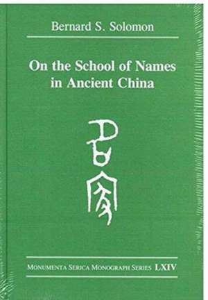 On the School of Names in Ancient China de Bernard Solomon