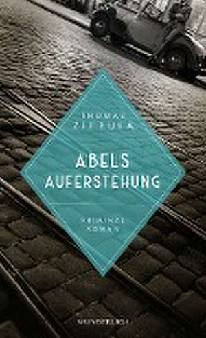 Abels Auferstehung de Thomas Ziebula