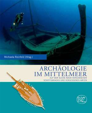 Archaologie Im Mittelmeer: Auf Der Suche Nach Versunkenen Schiffswracks Und Vergessenen Hafen