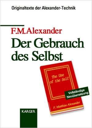 Der Gebrauch des Selbst de F. M. Alexander