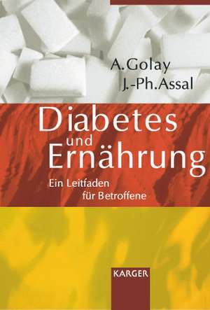 Diabetes und Ernährung de J.-P. (Genève); Golay, A. (Genève); Assal