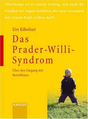 Das Prader-Willi-Syndrom de Urs Eiholzer