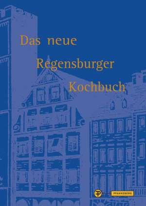 Das neue Regensburger Kochbuch de Waltraud Rößner