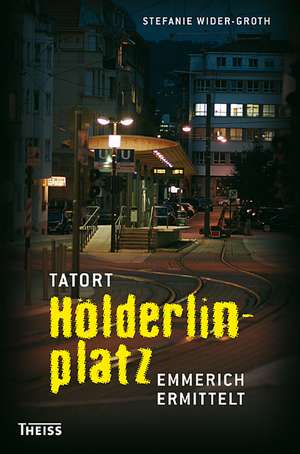 Tatort Hölderlinplatz de Stefanie Wider-Groth