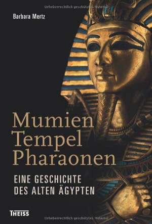 Mumien, Tempel, Pharaonen de Barbara Mertz